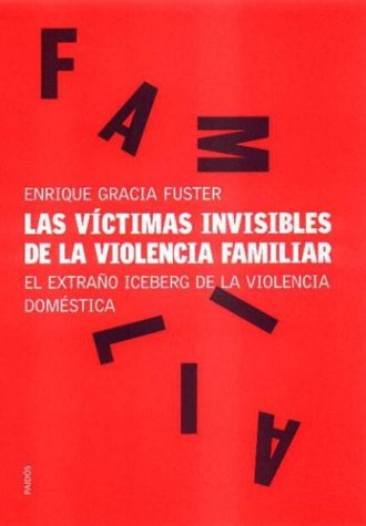 Las victimas invisibles de la violencia familiar/ the invisible victims of family violence (spanish edition)