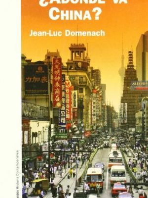 ¿adónde va china? (historia contemporanea / contemporary history) (spanish edition)