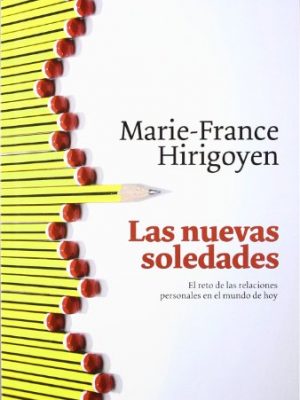Las nuevas soledades: el reto de las relaciones personales en el mundo de hoy (paidos contextos/ paidos context) (spanish edition)