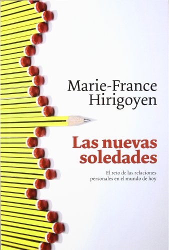 Las nuevas soledades: el reto de las relaciones personales en el mundo de hoy (paidos contextos/ paidos context) (spanish edition)