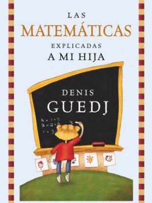 9788449322235_las-matematicas-explicadas-a-mi-hija-paidos-contextos-paidos-contexts-spanish-edition_front-1.jpg Las matemáticas explicadas a mi hija (paidos contextos / paidos contexts) (spanish edition)