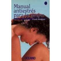 Manual antiestres para la mujer (luna creciente) (spanish edition)