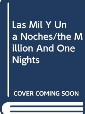 Las mil y una noches/the million and one nights (spanish edition)