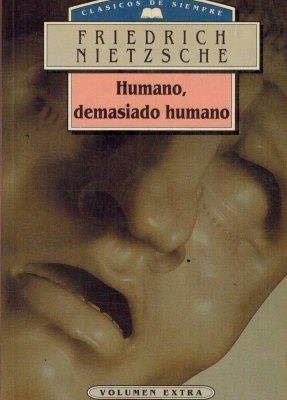 Humano, demasiado humano: un libro para espíritus libres