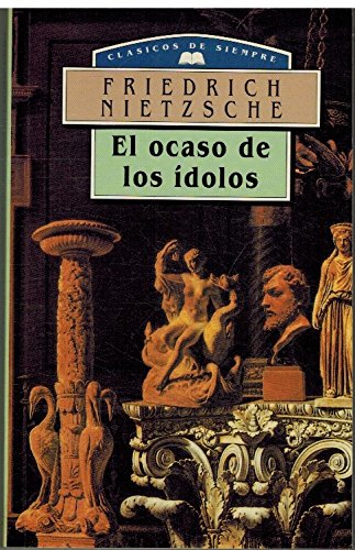 El ocaso de los idolos (spanish edition)