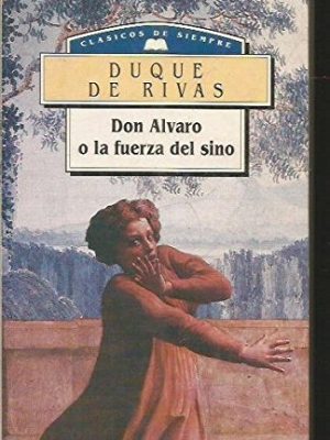 Don alvaro o la fuerza del sino (spanish edition)