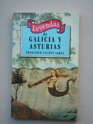 Leyendas de galicia y asturias (spanish edition)