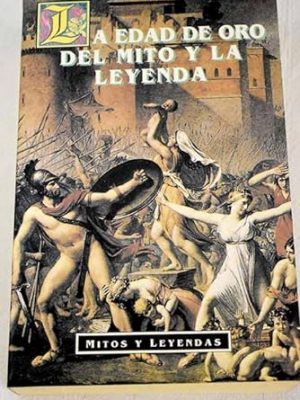 Mitos y leyendas - edad de oro del mito (spanish edition)