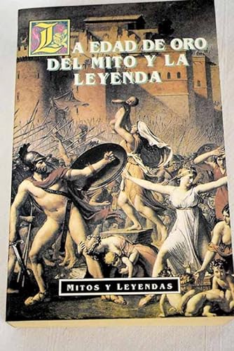 Mitos y leyendas - edad de oro del mito (spanish edition)