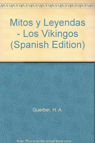 Mitos y leyendas - los vikingos (spanish edition)