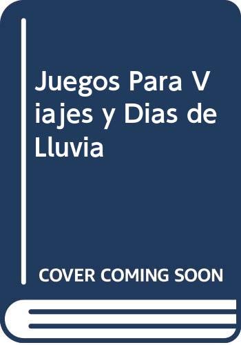 Juegos para viajes y dias de lluvia (spanish edition)