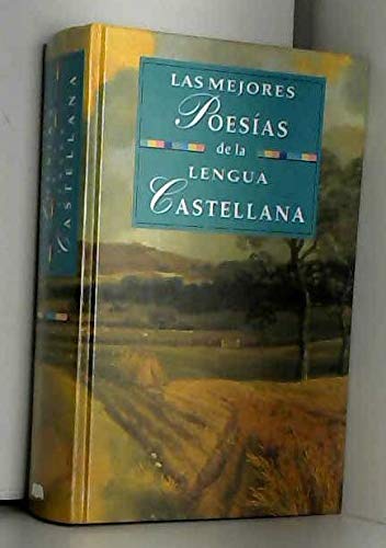 Las mejores poesias de la lengua castellana (spanish edition)