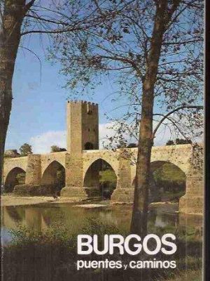Burgos, puentes y caminos (páginas para nuestro pueblo ; 4) (spanish edition)