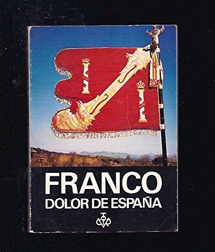 Franco, dolor de españa (spanish edition)
