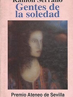 Gentes de la soledad (colección grandes premios) (spanish edition)
