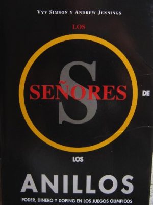 Los senores de los anillos / poder, dinero y doping en los juegos olimpicos (spanish edition) the lords of the rings / power, money and doping / drugs in the modern olympic games