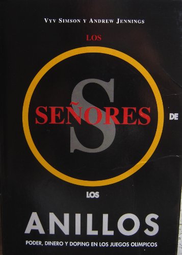 9788460433682_los-senores-de-los-anillos-poder-dinero-y-doping-en-los-juegos-olimpicos-spanish-edition-the-lo_front-2.jpg Los senores de los anillos / poder, dinero y doping en los juegos olimpicos (spanish edition) the lords of the rings / power, money and doping / drugs in the modern olympic games