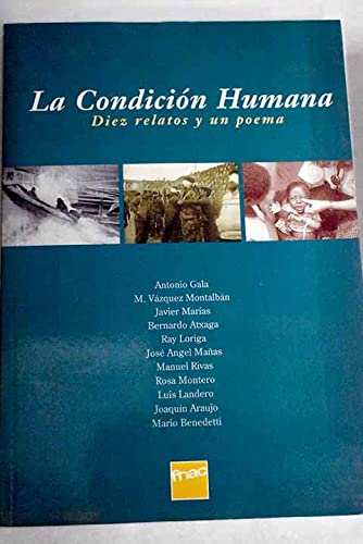 La condición humana: diez relatos y un poema