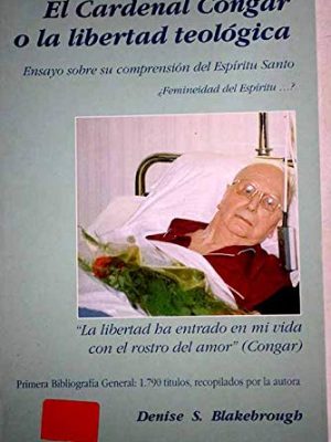 El cardenal congar o la libertad teológica