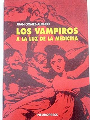 Los vampiros a la luz de la medicina (spanish edition)