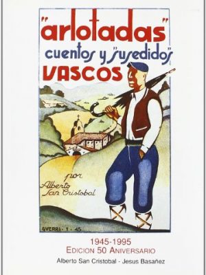 9788460530824_arlotadas-cuentos-y-susedidos-vascos-1945-1995-edicion-50-aniversario_front-3.jpg "arlotadas" cuentos y "susedido"s vascos (1945-1995 edicion 50 aniversario)