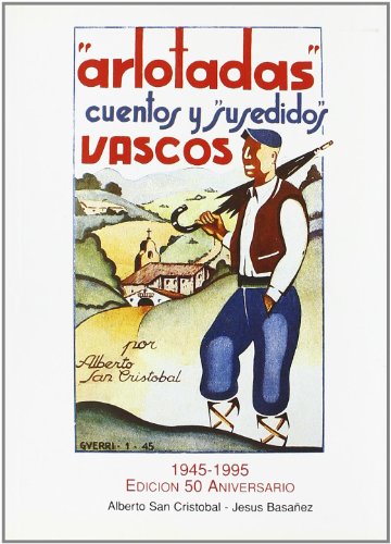 "arlotadas" cuentos y "susedido"s vascos (1945-1995 edicion 50 aniversario)