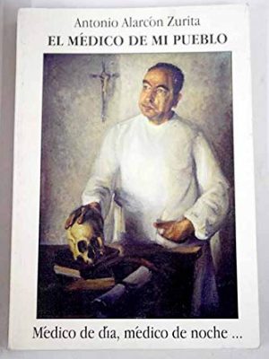 9788460552147_el-medico-de-mi-pueblo_front-1.jpg El medico de mi pueblo
