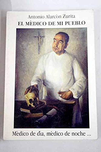 9788460552147_el-medico-de-mi-pueblo_front-1.jpg El medico de mi pueblo