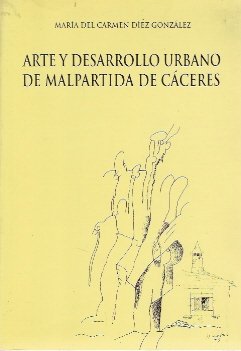 9788460613459_arte-y-desarrollo-urbano-de-malpartida-de-caceres-spanish-edition_front-1.jpg Arte y desarrollo urbano de malpartida de cáceres (spanish edition)