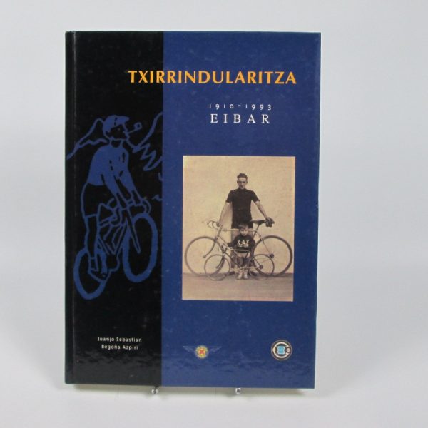 Txirrindularitza: eibar 1910-1993