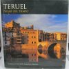Teruel, paisaje del tiempo