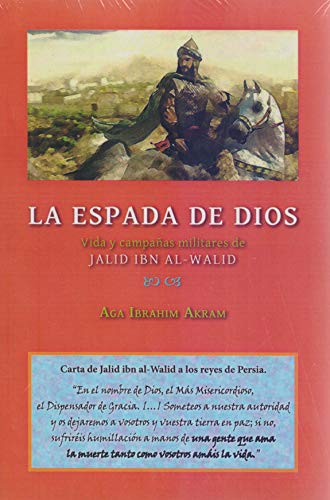 La espada de dios. vida y campañas militares de jalid ibn al-walid (spanish edition)