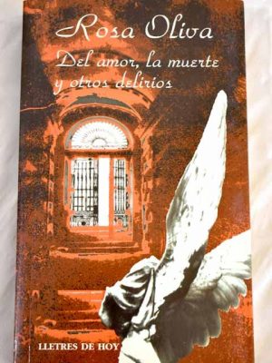 Del amor, la muerte y otros delirios (spanish edition)