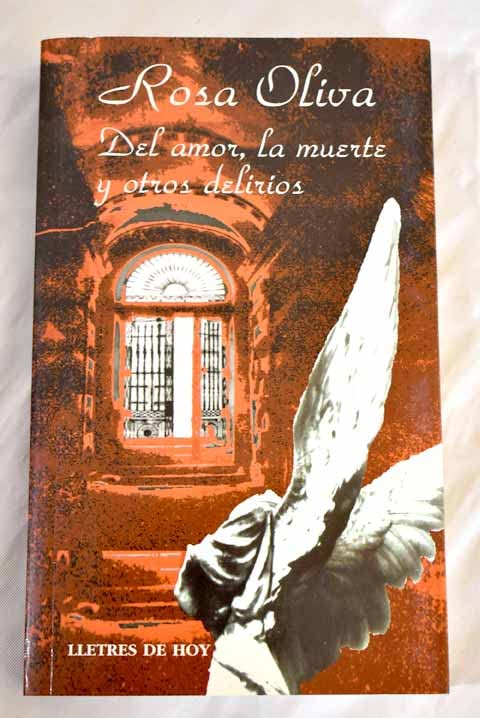 Del amor, la muerte y otros delirios (spanish edition)