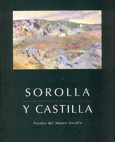 Sorolla y castilla: fondos del museo sorolla (spanish edition)