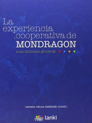 La experiencia cooperativa de mondragón