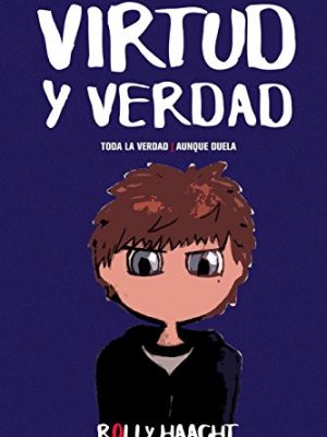 Virtud y verdad (tapa blanda): toda la verdad, aunque duela (amor y virtud) (volume 2) (spanish edition)