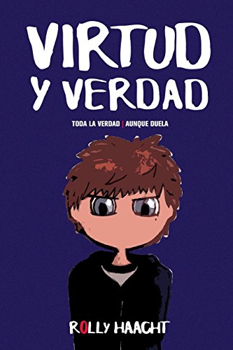 9788460847472_virtud-y-verdad-tapa-blanda-toda-la-verdad-aunque-duela-amor-y-virtud-volume-2-spanish-edit_front-1.jpg Virtud y verdad (tapa blanda): toda la verdad, aunque duela (amor y virtud) (volume 2) (spanish edition)