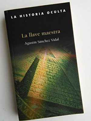 9788461106066_la-llave-maestra-el-mayor-enigma-de-todos-los-tiempos_front-1.jpg La llave maestra: el mayor enigma de todos los tiempos