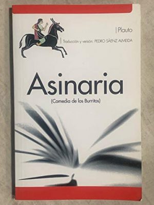 Asinaria: (comedia de los burritos)