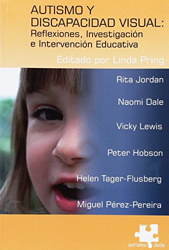 Autismo y discapacidad visual: reflexiones, investigacion e inter vencion educativa