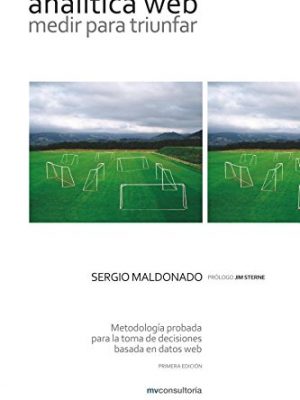 Analítica web: medir para triunfar (spanish edition)