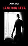 9788461388585_ultima-raya-la_front.jpg Ultima raya, la