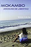 9788461439416_mokambo-aromas-de-libertad_front-1.jpg Mokámbo, aromas de libertad