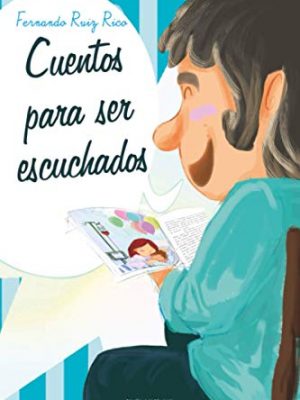 Cuentos para ser escuchados (cuentos infantiles sobre familia, amistad, emociones, valores, aprendizaje, motivación y actitud positiva) (spanish edition)