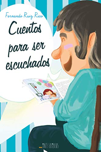 Cuentos para ser escuchados (cuentos infantiles sobre familia, amistad, emociones, valores, aprendizaje, motivación y actitud positiva) (spanish edition)