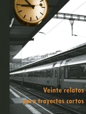 Veinte relatos para trayectos cortos (spanish edition)