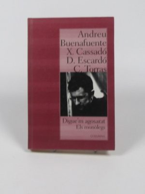 Digue´m agosarat. els monòlegs.