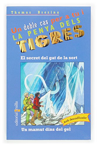 El secret del gat de la sort / un mamut dins del gel (equipo tigre) (catalan edition)