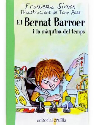 El bernat barroer i la màquina del temps (catalan edition)